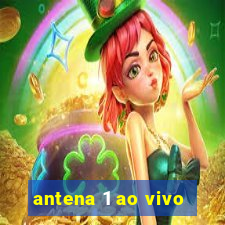 antena 1 ao vivo